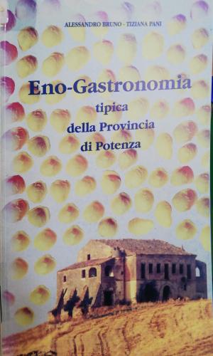 ENO-GASTRONOMIA tipica della Provincia di Potenza